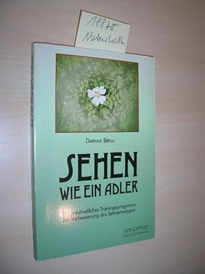 Sehen wie ein Adler. Ein ganzheitliches Trainingsprogramm zur Verbesserung des Sehvermögens.