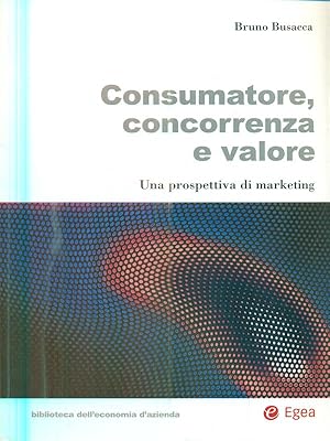 Bild des Verkufers fr Consumatore concorrenza e valore zum Verkauf von Librodifaccia