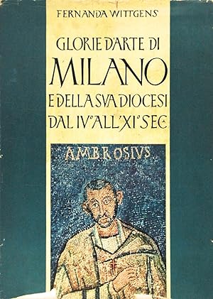 Glorie d'arte di Milano e della sua Diocesi dal IV all'XI sec.