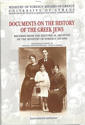 Seller image for DOCUMENTS ON THE HISTORY OF THE GREEK JEWS. RECORDS FROM THE HISTORICAL ARCHIVES OF THE MINISTRY OF FOREIGN AFFAIRS for sale by Dan Wyman Books, LLC