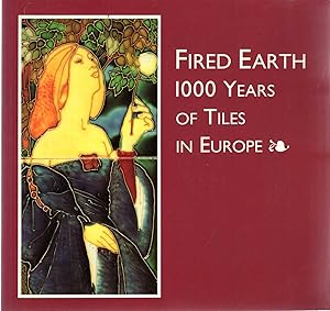 Fired Earth : 1000 Years of Tiles in Europe