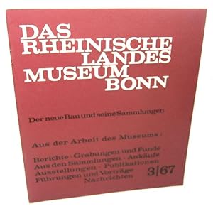 Image du vendeur pour Der neue Bau und seine Sammlungen. Aus der Arbeit des Museums, 3/67. mis en vente par Brbel Hoffmann