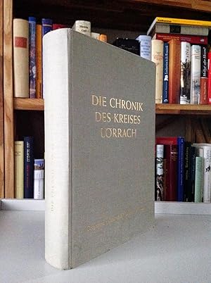 Seller image for Die Chronik des Kreises Lrrach. Das Haus- und Heimatbuch des Kreises Lrrach. for sale by Antiquariat Seibold