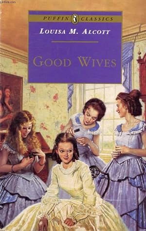 Seller image for GOOD WIVES (Little Women, Part II) for sale by Le-Livre