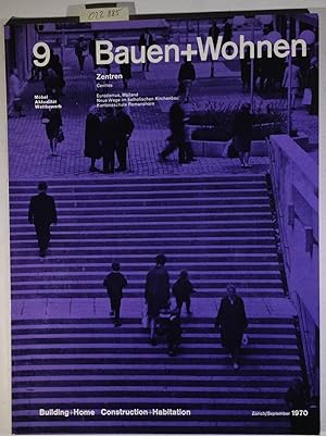 Bild des Verkufers fr Bauen+Wohnen / Building+Home / Construction+Habitation September 1970 Heft 9 - Zentren - Eurodomus, Mailand - Neue Wege im katholischen Kirchenbau, Kantonsschule Romanshorn, Mbel, Aktualitt, Wettbewerb zum Verkauf von Antiquariat Trger