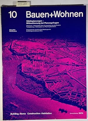 Bild des Verkufers fr Bauen+Wohnen / Building+Home / Construction+Habitation Oktober 1970 Heft 10 - Stdteplanungen - Mitbestimmung bei Planungsfragen, Vorgespannte rumliche Seil-Stabtragwerke - Erziehungsministerium, Paris - Aktualitt, Wettbewerb zum Verkauf von Antiquariat Trger