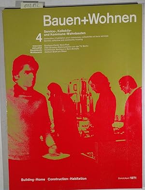 Bild des Verkufers fr Bauen+Wohnen / Building+Home / Construction+Habitation April 1971 Heft 4 - Service-, Kollektiv- und Kommune-Wohnbauten, Business-Center Nova-Park, Zwei Gruppen-Diplomarbeiten von der TU Berlin, Hochhuser neuhaus in BERn-Bmpliz, Zentrum Brhl am Rhein zum Verkauf von Antiquariat Trger