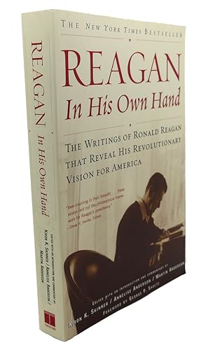 Image du vendeur pour REAGAN, IN HIS OWN HAND : The Writings of Ronald Reagan That Reveal His Revolutionary Vision for America mis en vente par Rare Book Cellar