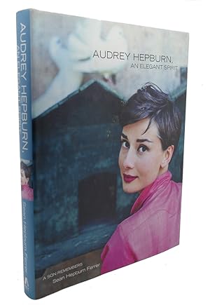 Seller image for AUDREY HEPBURN, AN ELEGANT SPIRIT : A Son Remembers for sale by Rare Book Cellar