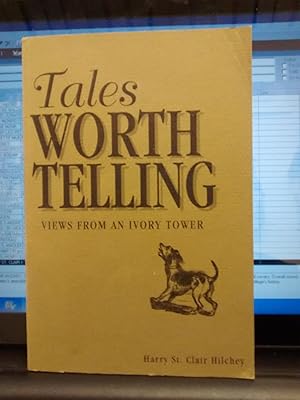 Image du vendeur pour TALES WORTH TELLING Views from an Ivory Tower mis en vente par Paraphernalia Books 'N' Stuff