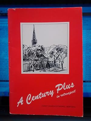 Image du vendeur pour A CENTURY PLUS IN RETROSPECT Christ Church Cathedral, Montreal mis en vente par Paraphernalia Books 'N' Stuff