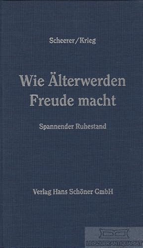 Seller image for Wie lterwerden Freude macht Spannender Ruhestand for sale by Leipziger Antiquariat