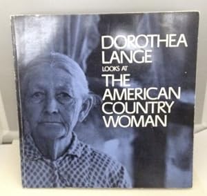 Seller image for Dorothea Lange Looks At The American Country Woman A Photographic Essay for sale by S. Howlett-West Books (Member ABAA)