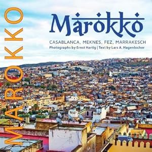 Bild des Verkufers fr Marokko : Casablanca, Meknes, Fez, Marrakesch. Ausgabe deutsch/englisch zum Verkauf von AHA-BUCH GmbH