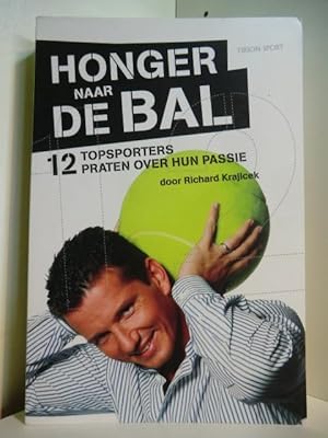 Bild des Verkufers fr Honger naar de bal. 12 topsporters praten over hun passie zum Verkauf von Antiquariat Weber