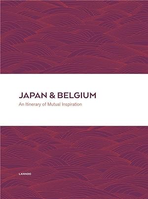 Japan & Belgium ; an itinerary of mutual inspiration