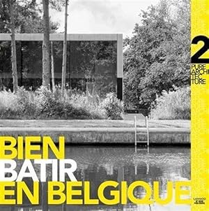 bien bâtir en Belgique t.2 ; pure architecture