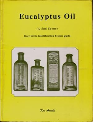 Eucalyptus Oil (A Sad Scene) : Eucy Bottle Identification & Price Guide