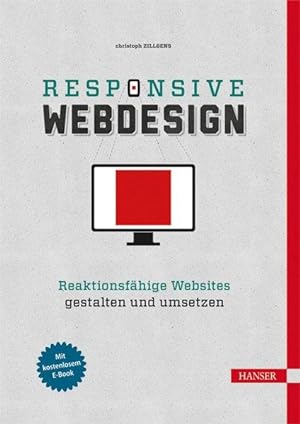 Responsive Webdesign: Reaktionsfähige Websites gestalten und umsetzen