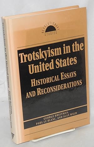 Bild des Verkufers fr Trotskyism in the United States; historical essays and reconsiderations zum Verkauf von Bolerium Books Inc.