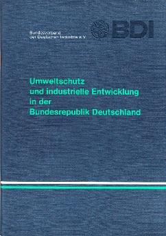 Immagine del venditore per Umweltschutz und industrielle Entwicklung in der Bundesrepublik Deutschland. venduto da Buchversand Joachim Neumann