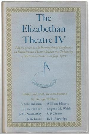 Seller image for The Elizabethan Theatre IV : Papers given at the International Conference on Elizabethan Theatre held at the University of Waterloo, Ontario, in July 1972. for sale by City Basement Books