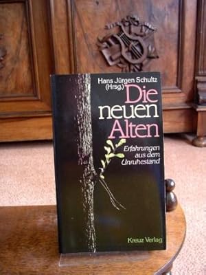 Die Neuen Alten. Erfahrungen aus dem Unruhestand. Diesem Buch liegt eine Sendereihe d. Süddt. Run...