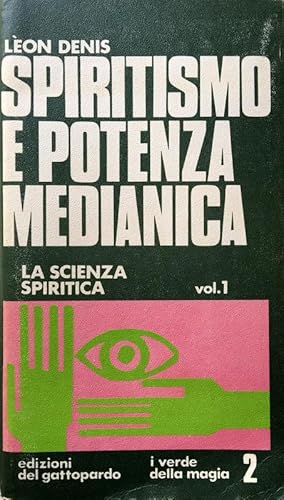 SPIRITISMO E POTENZA MEDIANICA 1: SCIENZA SPIRITICA