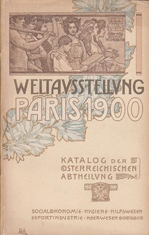 SOCIALÖKONOMIE - Hygiene - Hilfswesen - Exportindustrie - Heerwesen. Weltausstellung Paris 1900. ...