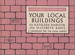 Your Local Buildings - A Handbook for Local Survey