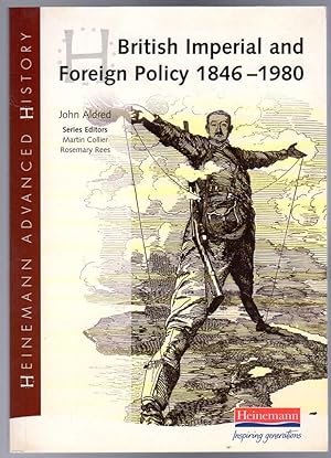 Heinemann Advanced History : British Imperial & Foreign Policy 1846-1980