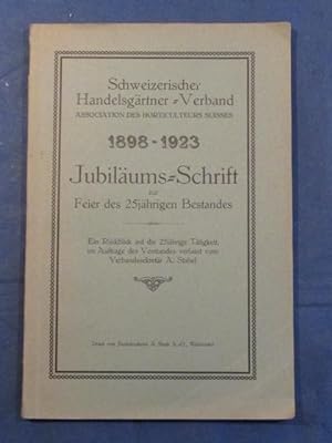 1898 - 1923. Jubiläums-Schrift zur Feier des 25jährigens Bestandes. Ein Rückblick auf diee 25jähr...