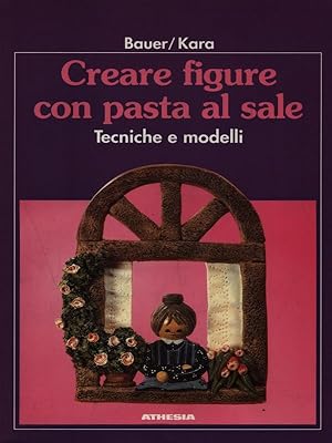 Seller image for Creare figure con pasta al sale for sale by Librodifaccia