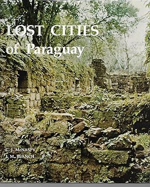 Image du vendeur pour Lost Cities of Paraguay: Art and Architecture of the Jesuit Reductions 1607 - 1767 mis en vente par Cher Bibler