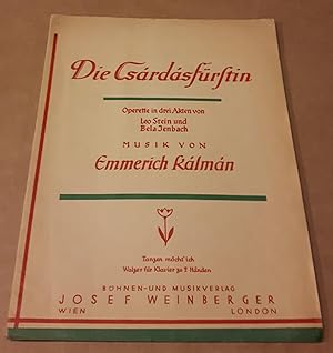 Imagen del vendedor de Die Csardasfrstin - Operette in drei Akten von Leo Stein und Bela Jenbach - Musik von Emmerich Kalman - Tanzen mcht' ich - Walzer fr Klavier zu 2 Hnden - Bhnen- und Musikverlag: Josef Weinberger Wien/London - Musikaliendruckerei Leeb, Wien - nur Noten a la venta por GAENSAN Versandantiquariat