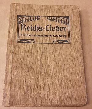 Reichs-Lieder - Deutsches Gemeinschafts-Liederbuch - 901.-950. Tausend. Um 1909 zu datieren.