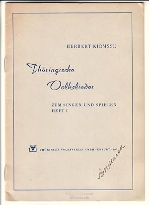 Thüringische Volkslieder zum Singen und Spielen Heft I. Inhalt: Altthüringischer Hausspruch - Vom...