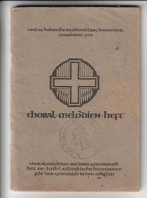 Choral-Melodien-Heft. Choralmelodien-Heft. Choralmelodien aus dem Gesangbuch der ev.-luth. Landes...