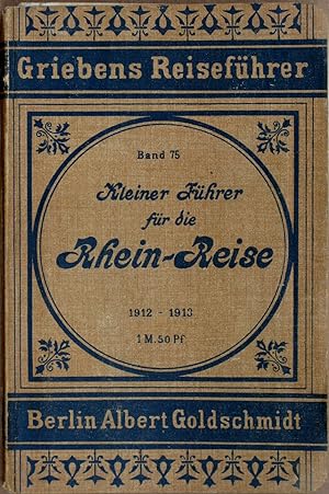 Kleiner Führer für die Rhein-Reise von Cöln bis Frankfurt. Auszug aus der 28. Aufl. des größeren ...