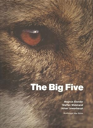 Image du vendeur pour THE BIG FIVE. By Magnus Elander, Staffan Widstrand and Johan Lewenhaupt. mis en vente par Coch-y-Bonddu Books Ltd