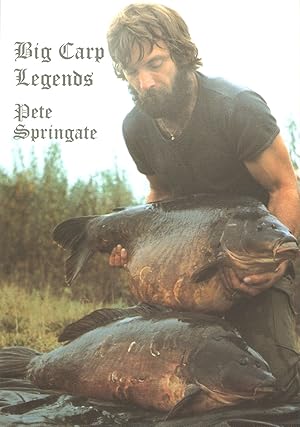 Image du vendeur pour BIG CARP LEGENDS: PETE SPRINGATE. Big Carp Legends Series No. 1. mis en vente par Coch-y-Bonddu Books Ltd