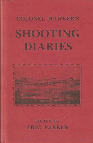 Bild des Verkufers fr COLONEL HAWKER'S SHOOTING DIARIES. Edited by Eric Parker. 1985 Tideline Books limited edition hardback. zum Verkauf von Coch-y-Bonddu Books Ltd