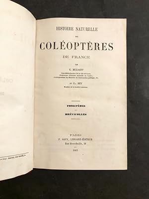 Histoire Naturelle des Coléoptères de France. Fossipèdes, Brévicolles [suivi de] Mollipennes.