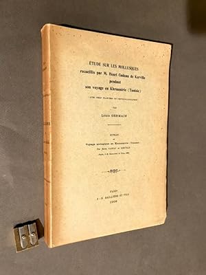 Etude sur les mollusques recueillis par M. Henri Gadeau de Kerville pendant son voyage en Khroumi...