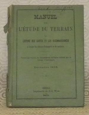 Bild des Verkufers fr Manuel sur l'tude du terrain, la lecture des cartes et les reconnaissances  l'usage des officiers d'infanterie et de cavalerie. Publi sur l'ordre du dpartement militaire fdral par le bureau d'tat-major. Dcembre 1875. zum Verkauf von Bouquinerie du Varis