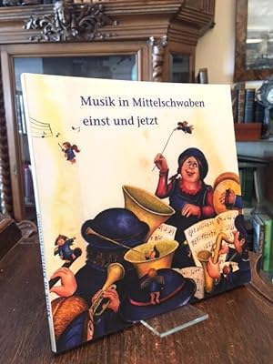 Seller image for Musik in Mittelschwaben einst und jetzt. for sale by Antiquariat an der Stiftskirche