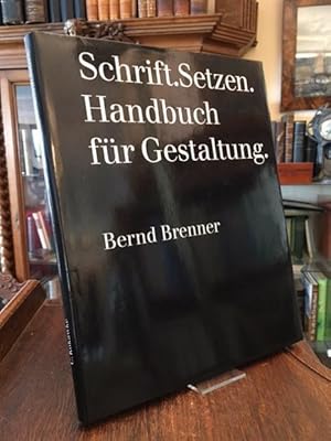 Schrift.Setzen. (SchriftSetzen) : Handbuch für Gestaltung.