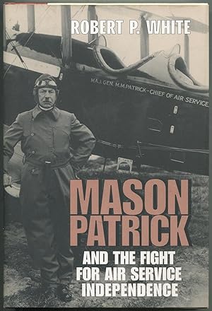 Seller image for Mason Patrick and the Fight for Air Service Independence for sale by Between the Covers-Rare Books, Inc. ABAA