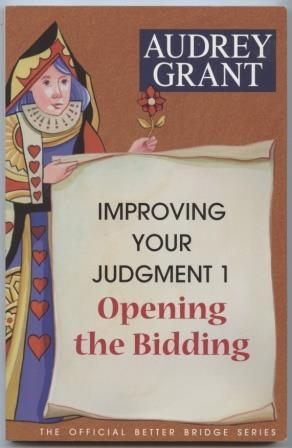 Improving Your Judgment 1: Opening the Bidding Official Better Bridge