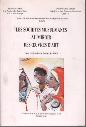 Les sociétés musulmanes au miroir des oeuvres d'art